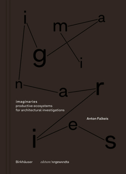 Paperback Imaginaries: Productive Ecosystems for Architectural Investigations Book