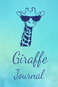 Giraffe Journal: Animal Lovers Gift. Pretty Lined Notebook & Diary For Writing And Note Taking For Your Special Day.(120 Blank Lined Pages - 6x9 Inches)