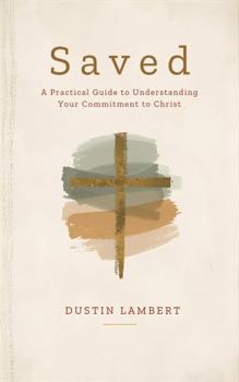 Paperback Saved: A Practical Guide to Understanding Your Commitment to Christ Book