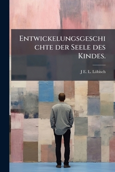Paperback Entwickelungsgeschichte der Seele des Kindes. [German] Book