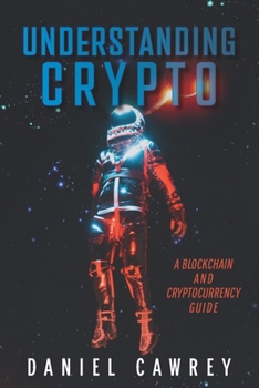 Paperback Understanding Crypto: A Blockchain and Cryptocurrency Guide Book