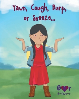 Paperback Yawn, Cough, Burp, or Sneeze... Book