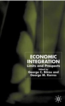 Hardcover Economic Integration: Limits and Prospects Book