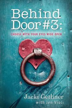 Paperback Behind Door #3: Choose with Your Eyes Wide Open Book