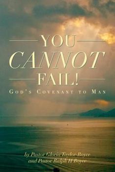 Paperback You Cannot Fail!: Gods Covenant to Man Book