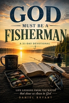 Paperback God Must Be a Fishermen Daily Devotional: 31 Day Devotional Book
