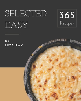 Paperback 365 Selected Easy Recipes: A Must-have Easy Cookbook for Everyone Book