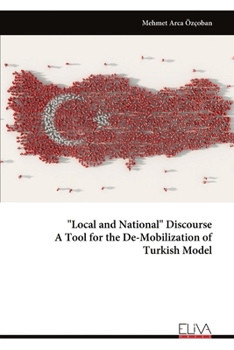 Paperback "Local and National" Discourse A Tool for the De-Mobilization of Turkish Model Book