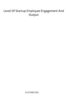 Paperback Level Of Startup Employee Engagement And Output Book