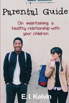 Paperback Parental Guide On Maintaining A Healthy Relationship With Your Children Book