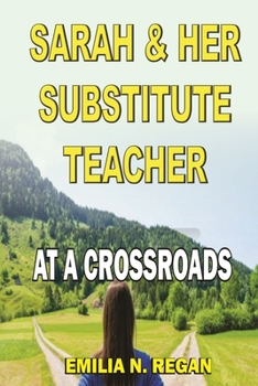 Paperback Sarah & Her Substitute Teacher: At A Crossroads Book