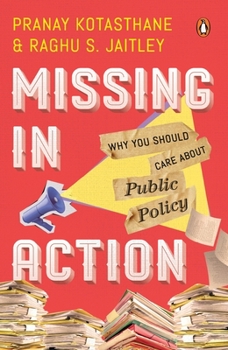 Paperback Missing in Action: Why You Should Care about Public Policy Book