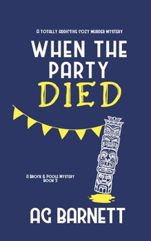When The Party Died - Book #3 of the Brock & Poole Mystery