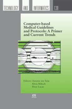 Hardcover Computer-Based Medical Guidelines and Protocols: A Primer and Current Trends Book