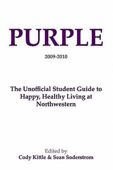 Paperback Purple: The Unofficial Student Guide to Happy, Healthy Living at Northwestern Book