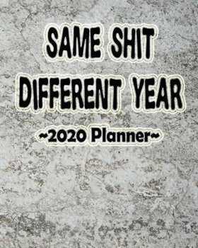 Paperback Same Shit Different Year\Sewing Seamstress Hobby Needle Thread.pdf: Funny Adult Humor Sarcasm 2020 Calendar Day to Day Planner Dated Journal Notebook Book