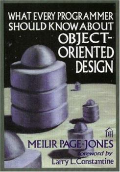 Hardcover What Every Programmer Should Know about Object-Oriented Design Book