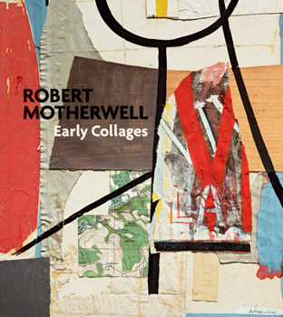 Hardcover Robert Motherwell: Early Collages Book
