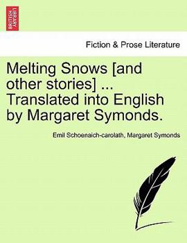 Paperback Melting Snows [And Other Stories] ... Translated Into English by Margaret Symonds. Book