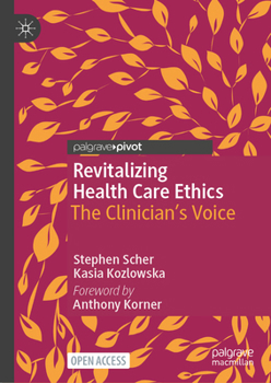 Hardcover Revitalizing Health Care Ethics: The Clinician's Voice Book