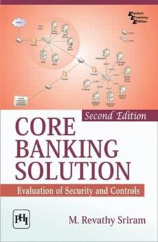 Paperback Core Banking Solution Evaluation of Security and Controls Sriram, Revathy M. Book