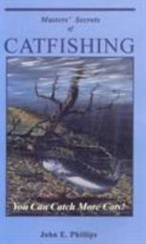Paperback Masters' Secrets of Catfishing: You Can Catch More Cats! Book