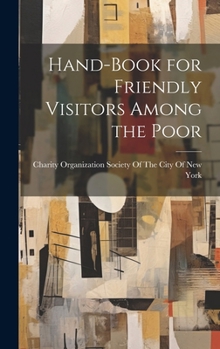 Hardcover Hand-Book for Friendly Visitors Among the Poor Book