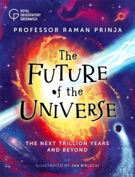 Hardcover The Future of the Universe: The next trillion years and beyond Book