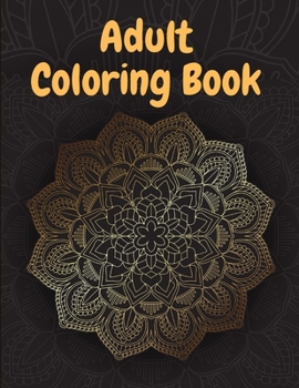 Paperback Adult Coloring Book: Book for Relaxation, 100 Amazing Patterns, Stress Relieving Designs Mandalas, Flowers, Paisley Patterns And So Much Mo Book