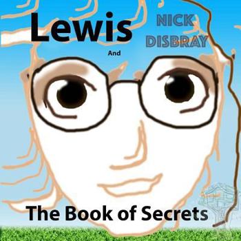 Lewis En Het Boek Van Geheimen: Kinderboek