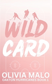Wild Card: A steamy, friends to lovers, hockey romance (Oakton Hurricanes)