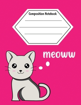 Composition Notebook Meoww: Cat College Ruled Blank Journal