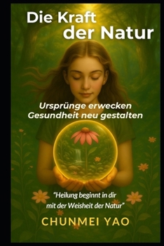 Paperback Die Kraft der Natur: Die Ursprünge erwecken und Gesundheit neu gestalten [German] Book