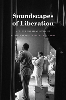 Soundscapes of Liberation: African American Music in Postwar France - Book  of the Refiguring American Music