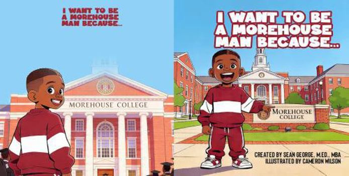 Paperback I Want To Be A Morehouse Man Because... (Show Some HBCU Love Series) Book