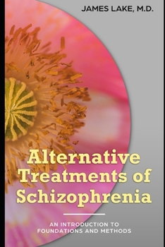 Paperback Alternative Treatments of Schizophrenia: Safe, effective and affordable approaches and how to use them Book