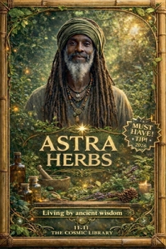 Astra Herb's - Living by Ancient Wisdom (11.11 the Cosmic Library)