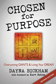 Paperback Chosen For Purpose: Overcoming Giants and Living Your Dreams Book