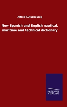 Hardcover New Spanish and English nautical, maritime and technical dictionary Book