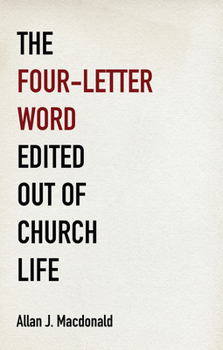 Paperback The Four-Letter Word Edited Out of Church Life Book