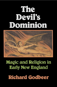 Paperback The Devil's Dominion: Magic and Religion in Early New England Book