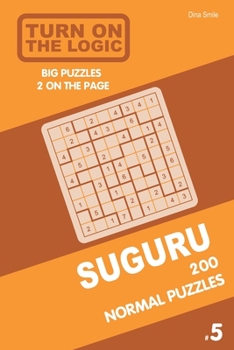Paperback Turn On The Logic Suguru 200 Normal Puzzles 9x9 (Volume 5) Book