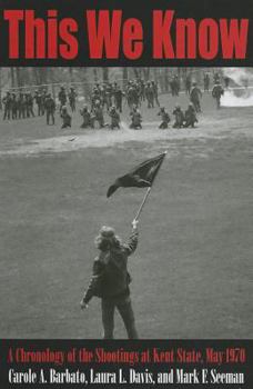 This We Know: A Chronology of the Shootings at Kent State, May 1970