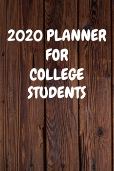 Paperback 2020 Planner for College Students: Cool Wood Themed Daily Weekly Monthly 2020 - 2021 Planner / Organizer / Diary - Christmas Gift Book