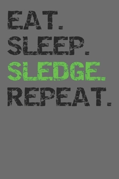 Eat Sleep Sledge Repeat: Funny Winter Notebook College Ruled Lined