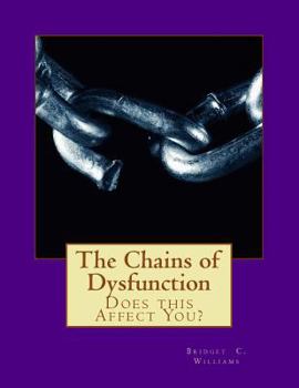 Paperback The Chains of Dysfunction: Does this Affect You? Book