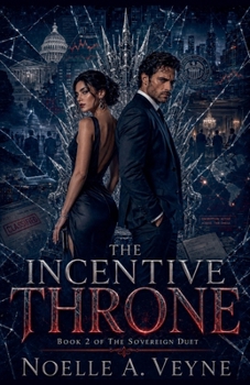 Paperback The Incentive Throne (The Sovereign Duet) Book