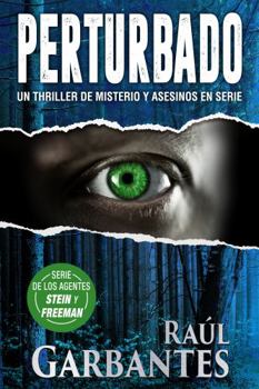 Perturbado: Un thriller de misterio y asesinos en serie (Agentes del FBI Julia Stein y Hans Freeman) - Book #2 of the Agentes del FBI Julia Stein y Hans Freeman