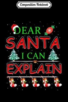 Composition Notebook: Dear Santa I Can Explain Funny Christmas Pajama  Journal/Notebook Blank Lined Ruled 6x9 100 Pages