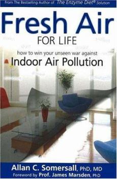 Paperback Fresh Air for Life: How to Win Your Unseen War Against Indoor Air Pollution Book